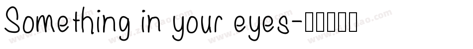 Something in your eyes字体转换